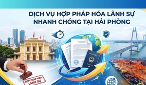 Dịch vụ hợp pháp hóa lãnh sự nhanh chóng tại Hải Phòng
