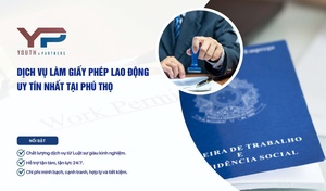 Dịch vụ làm giấy phép lao động uy tín nhất tại Phú Thọ