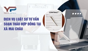 Dịch vụ luật sư tư vấn soạn thảo hợp đồng tại xã Mai Châu