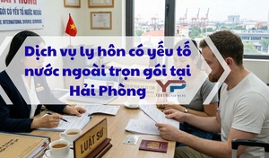 Dịch vụ ly hôn có yếu tố nước ngoài trọn gói tại Hải Phòng