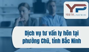 Dịch vụ tư vấn ly hôn tại phường Chũ, tỉnh Bắc Ninh