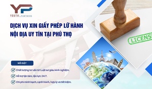 Dịch vụ xin giấy phép lữ hành nội địa uy tín tại Phú Thọ