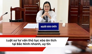 Luật sư tư vấn thủ tục xóa án tích tại Bắc Ninh nhanh, uy tín