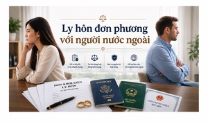 Dịch vụ ly hôn đơn phương với người nước ngoài