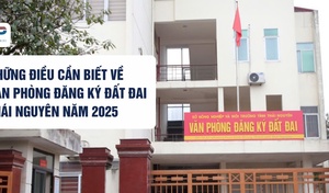 Những điều cần biết về văn phòng đăng ký đất đai Thái Nguyên năm 2025