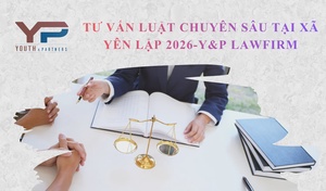 Tư vấn luật chuyên sâu tại xã Yên Lập 2026-Y&P LawFirm