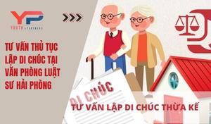 Tư vấn thủ tục lập di chúc tại văn phòng luật sư Hải Phòng