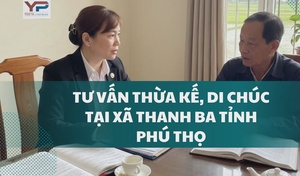 Tư vấn thừa kế, di chúc tại xã Thanh Ba tỉnh Phú Thọ