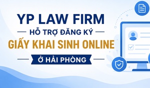YP Law Firm hỗ trợ đăng ký giấy khai sinh online ở Hải Phòng