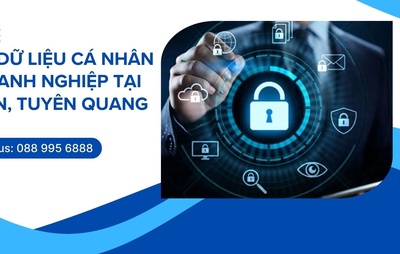 Bảo vệ dữ liệu cá nhân cho doanh nghiệp tại Hàm Yên, Tuyên Quang 