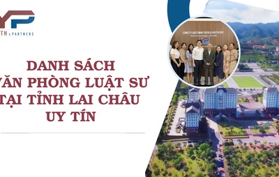 Danh sách văn phòng luật sư tại Tỉnh Lai Châu uy tín