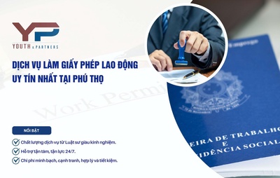 Dịch vụ làm giấy phép lao động uy tín nhất tại Phú Thọ