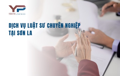 Dịch vụ luật sư chuyên nghiệp tại Sơn La 