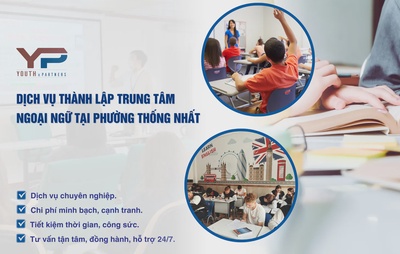Dịch vụ thành lập trung tâm ngoại ngữ tại phường Thống Nhất