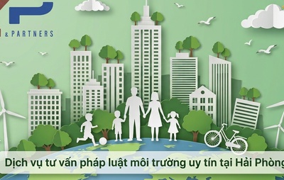 Dịch vụ tư vấn pháp luật môi trường uy tín tại Hải Phòng