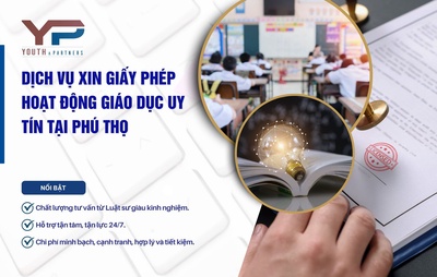 Dịch vụ xin giấy phép hoạt động giáo dục uy tín tại Phú Thọ