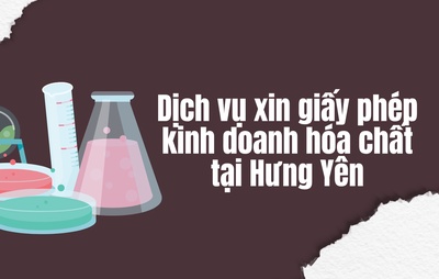 Dịch vụ xin giấy phép kinh doanh hóa chất tại Hưng Yên