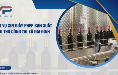 Dịch vụ xin giấy phép sản xuất rượu thủ công tại xã Đại Đình