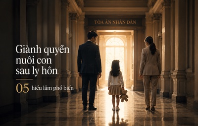 GIÀNH QUYỀN NUÔI CON SAU LY HÔN: 5 HIỂU LẦM PHỔ BIẾN