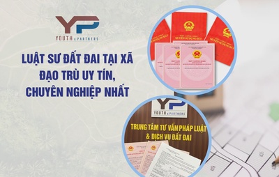 Luật sư đất đai tại xã Đạo Trù uy tín, chuyên nghiệp nhất