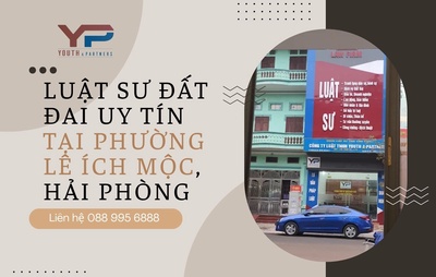 Luật sư đất đai uy tín tại phường Lê Ích Mộc, Hải Phòng 