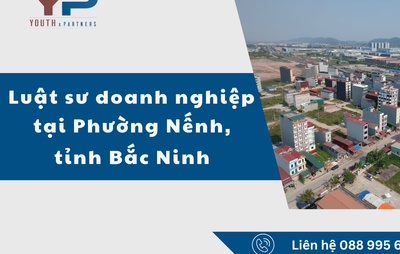 Luật sư doanh nghiệp tại Phường Nếnh, tỉnh Bắc Ninh