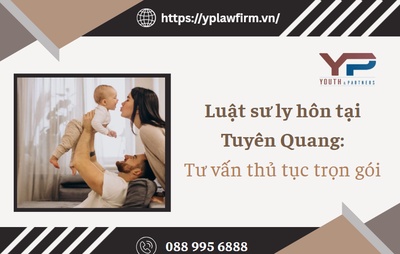 Luật sư ly hôn tại Tuyên Quang: Tư vấn thủ tục trọn gói