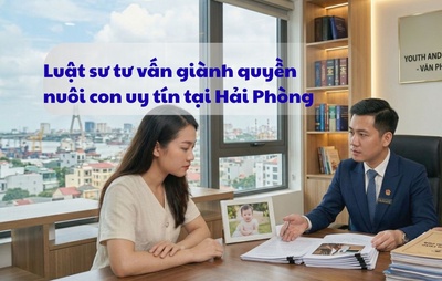 Luật sư tư vấn giành quyền nuôi con uy tín tại Hải Phòng