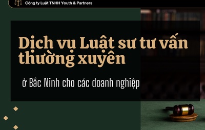 Dịch vụ Luật sư tư vấn thường xuyên ở Bắc Ninh cho các doanh nghiệp
