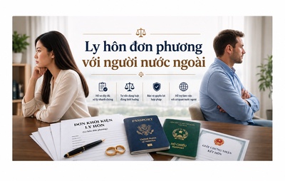 Dịch vụ ly hôn đơn phương với người nước ngoài