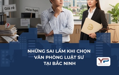 Những sai lầm khi chọn văn phòng luật sư tại Bắc Ninh