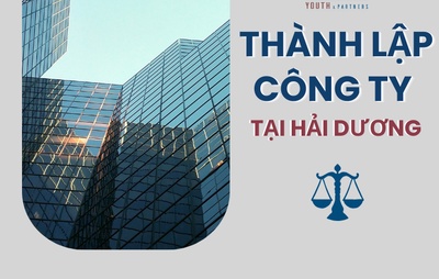 Thành lập công ty tại Hải Dương hợp pháp và đúng quy trình