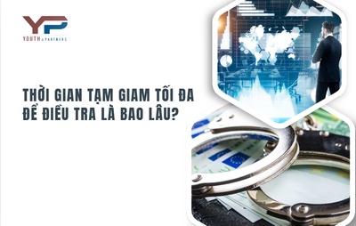 Thời gian tạm giam tối đa để điều tra là bao lâu?