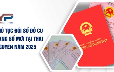 Thủ tục đổi sổ đỏ cũ sang sổ mới tại Thái Nguyên năm 2025