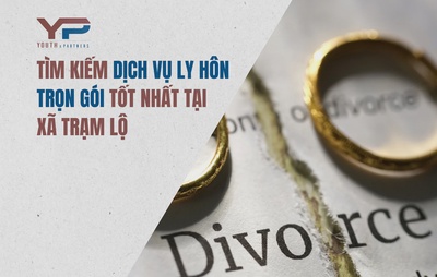 Tìm kiếm dịch vụ ly hôn trọn gói tốt nhất tại xã Trạm Lộ