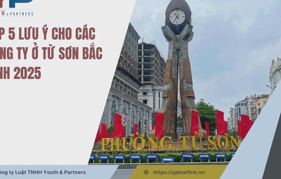 Top 5 lưu ý cho các công ty ở Từ Sơn Bắc Ninh 2025