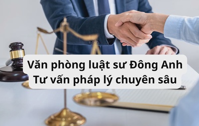 Văn phòng luật sư Đông Anh – Tư vấn pháp lý chuyên sâu