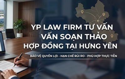 YP Law Firm tư vấn soạn thảo hợp đồng tại Hưng Yên