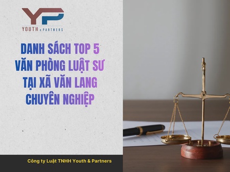 Top 5 Văn phòng Luật sư tại xã Văn Lang chuyên nghiệp