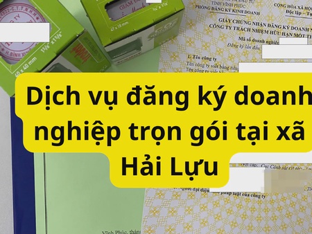 Dịch vụ đăng ký doanh nghiệp trọn gói tại xã Hải Lựu