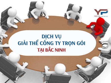 Dịch vụ giải thể công ty trọn gói tại Bắc Ninh nhanh gọn