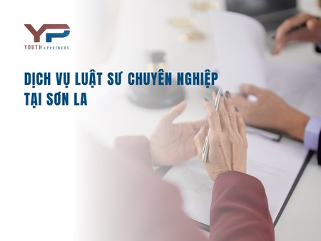 Dịch vụ luật sư chuyên nghiệp tại Sơn La 
