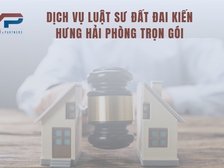Dịch vụ luật sư đất đai Kiến Hưng Hải Phòng trọn gói