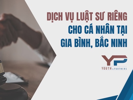 Dịch vụ Luật sư riêng cho cá nhân tại Gia Bình, Bắc Ninh