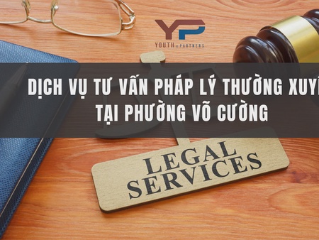 Dịch vụ tư vấn pháp lý thường xuyên tại phường Võ Cường