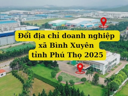 Đổi địa chỉ doanh nghiệp xã Bình Xuyên tỉnh Phú Thọ 2025