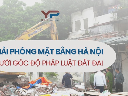 Giải phóng mặt bằng Hà Nội dưới góc độ pháp luật đất đai