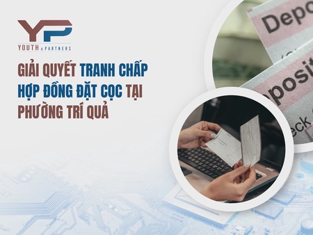 Giải quyết tranh chấp hợp đồng đặt cọc tại Phường Trí Quả
