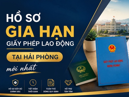 Hồ sơ gia hạn giấy phép lao động tại Hải Phòng mới nhất