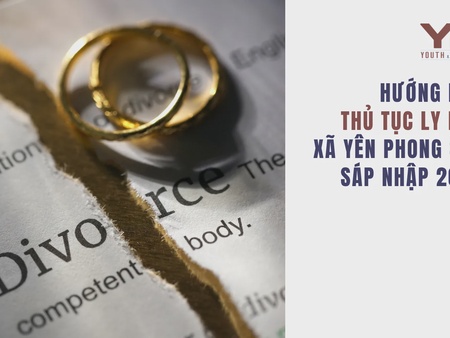 Hướng dẫn thủ tục ly hôn xã Yên Phong sau sáp nhập 2025